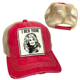 I BEG YOUR PARTON BALL CAP